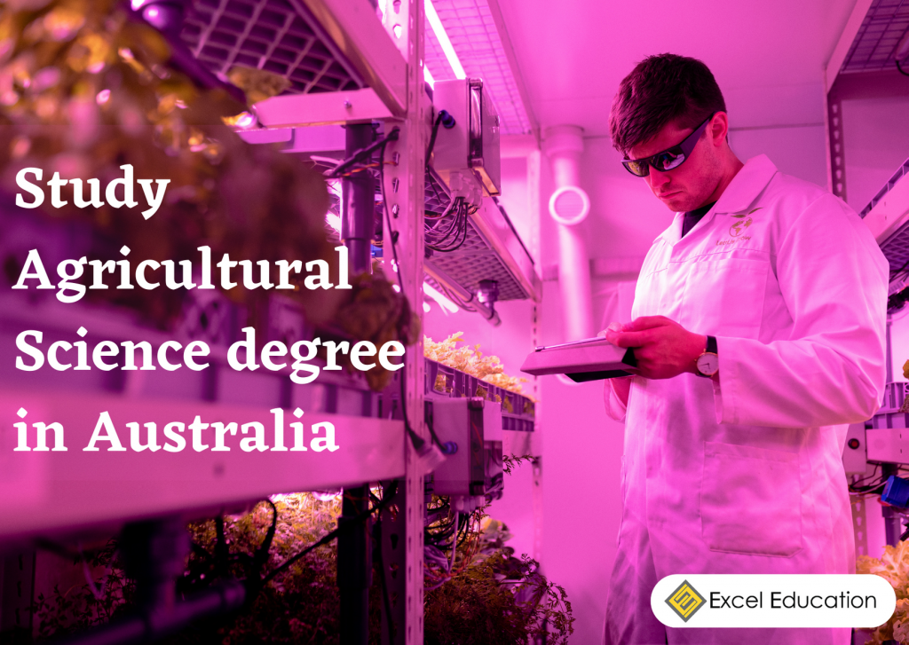 Study Agricultural Science Degree In Australia – Excel Education ...