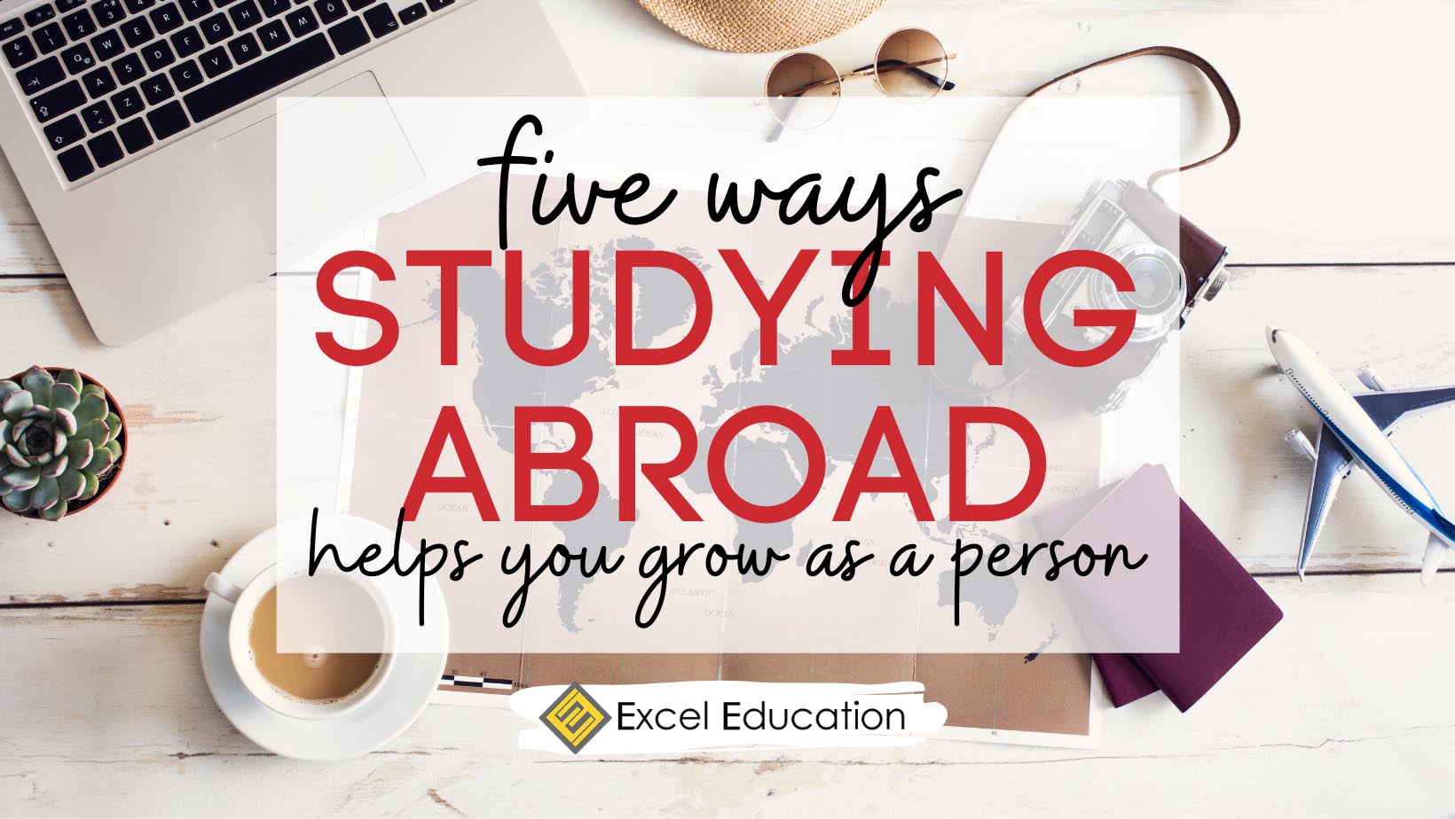 5 Ways Studying Abroad Helps You Grow As A Person - Excel Education ...