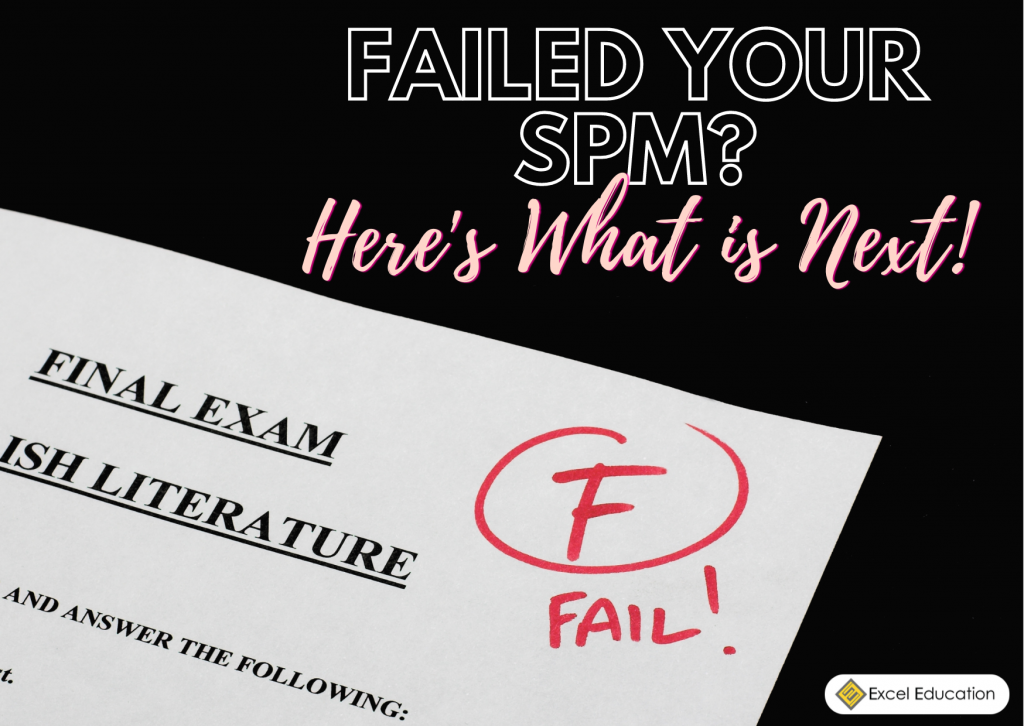 Failed Your SPM? Here is What's Next - Excel Education | Study in ...