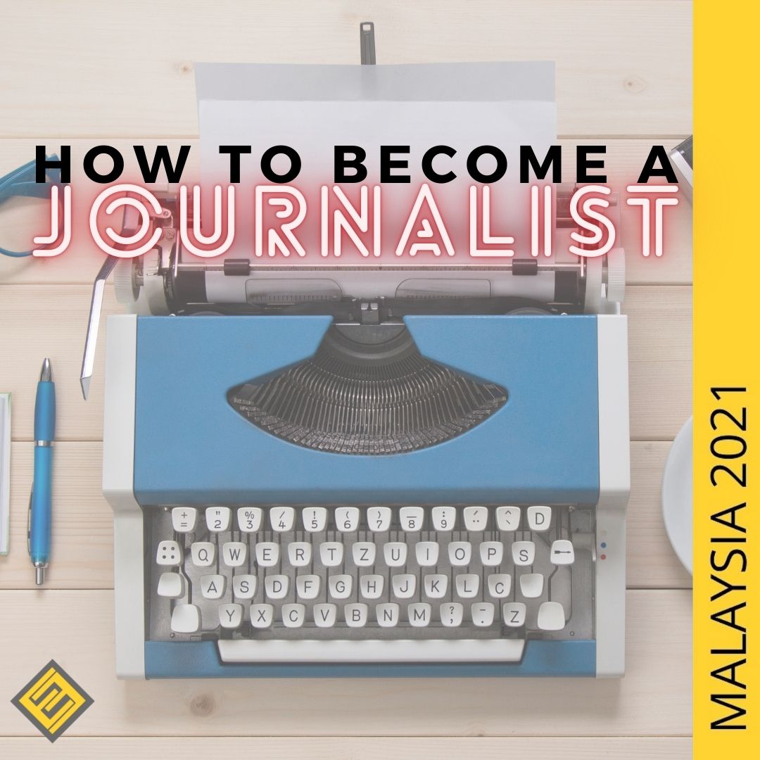 How to Become a Journalist in Malaysia - Excel Education | Study in  Australia, Malaysia, the UK &amp; Canada