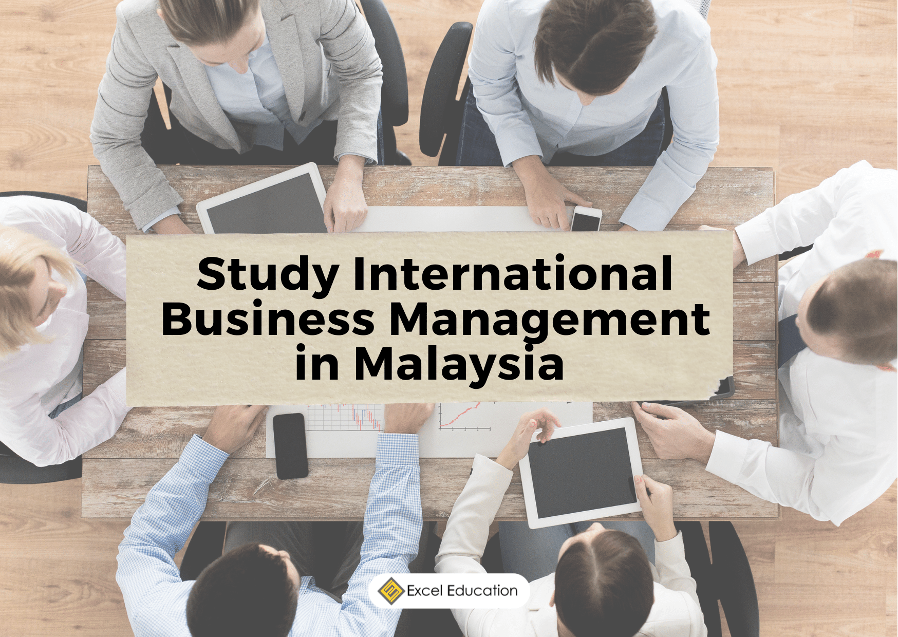 Study International Business Management Degree In Malaysia – Excel ...