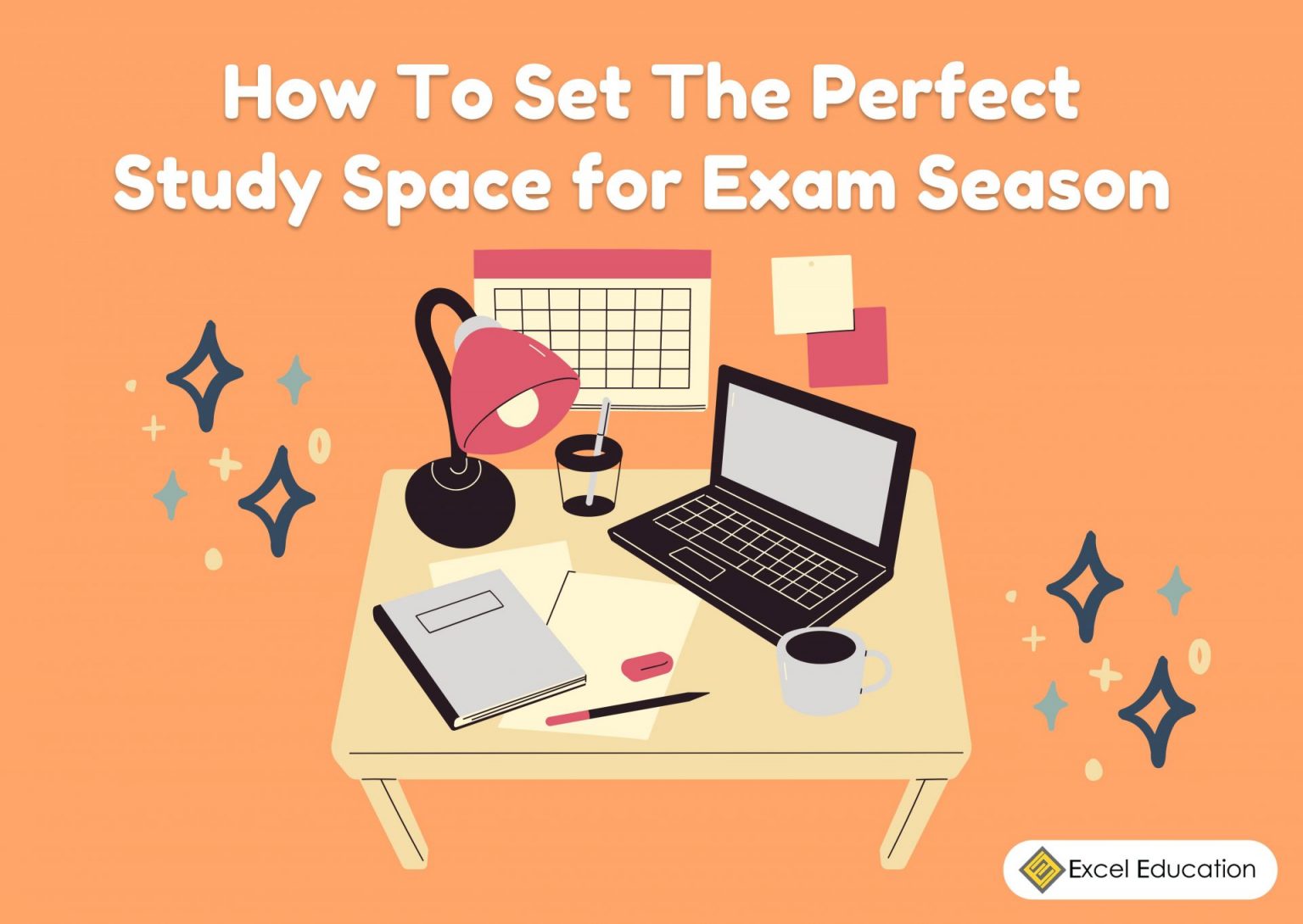 How To Set The Perfect Study Space for Exam Season - Excel Education ...